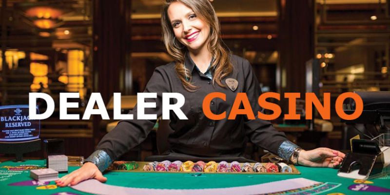Cách Để Trở Thành Dealer Casino Cùng 4 Tiêu Chí Quan Trọng