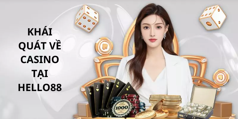 Thông tin chung về casino tại Hello88