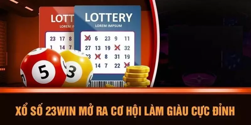 Xổ số 23win – Những cơ hội thắng lớn và đổi đời mỗi ngày